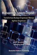 Manajemen Talenta Digital: Transformasi Budaya Organisasi Menuju Agilitas Organisasi (Kunci Sukses dalam Transformasi Digital)