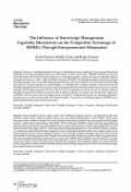 The Influence of Knowledge Management Capability Dimensions on the Competitive Advantage of MSMEs Through Entrepreneurial Orientation