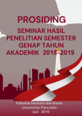 PROSIDING SEMINAR HASIL PENELITIAN SEMESTER GENAP TAHUN AKADEMIK  2018-2019 FAKULTAS EKONOMI DAN BISNIS UNIVERSITAS PANCASILA