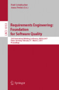 Requirements Engineering: Foundation for Software Quality 23rd International Working Conference, REFSQ 2017 Proceedings