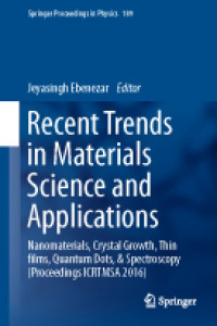 Recent Trends in Materials Science and Applications Nanomaterials, Crystal Growth, Thin films, Quantum Dots, & Spectroscopy (Proceedings ICRTMSA 2016)