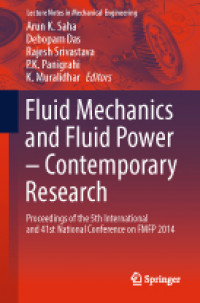 Fluid Mechanics and Fluid Power – Contemporary Research: Proceedings of the 5th International and 41st National Conference on FMFP 2014