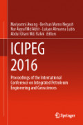 ICIPEG 2016: Proceedings of the International Conference on Integrated Petroleum Engineering and Geosciences