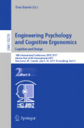 Engineering Psychology and Cognitive Ergonomics Cognition and Design 14th International Conference, EPCE 2017 Held as Part of HCI International 2017 Vancouver, BC, Canada, July 9 14, 2017 Proceedings, Part II