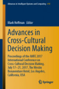 Advances in Cross-Cultural Decision Making Proceedings of the AHFE 2017 International Conference on Cross-Cultural Decision Making, July 17–21, 2017, The Westin Bonaventure Hotel, Los Angeles, California, USA