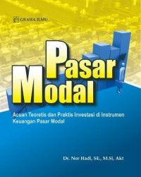 Pasar Modal; Acuan Teoretis dan Praktis Investasi di Instrumen Keuangan Pasar Modal