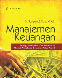 Manajemen Keuangan; Strategi Penciptaan Nilai Perusahaan Melalui Pendekatan Economic Value Added