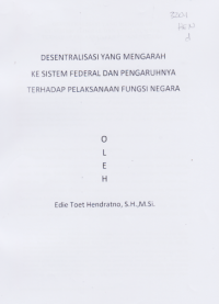 DESENTRALISASI YANG MENGARAH KE SISTEM FEDERAL DAN PENGARUHNYA TERHADAP PELAKSANAAN FUNGSI NEGARA