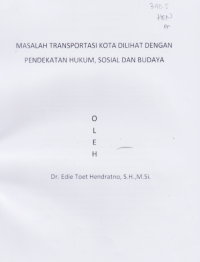 MASALAH TRANSPORTASI KOTA DILIHAT DENGAN PENDEKATAN HUKUM, SOSIAL DAN BUDAYA