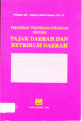 PERATURAN PERUNDANG-UNDANGAN TENTANG PAJAK DAERAH DAN RETRIBUSI DAERAH.