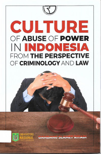 Culture of Abuse of Power In Indonesia From The Perspective of Criminology and Law