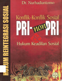 Hukum Reintegrasi Sosial Konflik-konflik Sosial Pri-Nonpri dan Hukum Keadilan Sosial