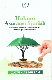 Hukum Asuransi Syariah Prinsip Keadilan dalam Asuransi Syarian dan Penerapannya di Indonesia