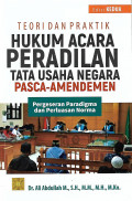 Teori dan Praktik Hukum Acara Peradilan Tata Usaha Negara Pasca Amendemen Pergeseran Paradigma dan Perluasan Norma