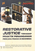 RESTORATIVE JUSTICE TERHADAP PRAKTIK PENANGANAN PERKARA PIDANA DI INDONESIA