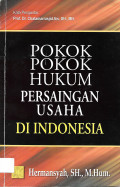 Pokok-Pokok Hukum Persaingan Usaha Di Indonesia