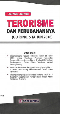 Undang-Undang Terorisme Dan Perubahannya (UU RI No.5 Tahun 2018)