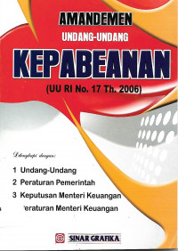 Amandemen Undang-Undang Kepabeanan (UU RI No. 17 Th. 2006)