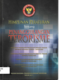 Himpunan Peraturan Tentang Penanggulangan Terorisme