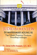 Judicial Review Di Mahkamah Agung  RI Tiga Dekade Pengujian Peraturan Perundang-undangan