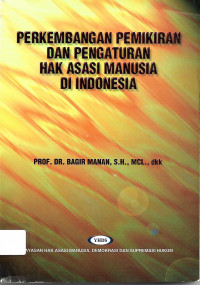 Perkembangan Pemikiran Dan Pengaturan Hak Asasi Manusia Di Indonesia