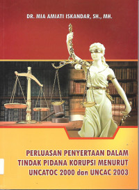 Perluasan Penyertaan Dalam Tindak Pidana Korupsi Menurut UNCATOC 2000 dan UNCAC 2003