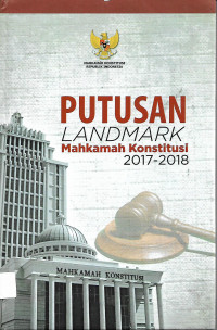 Putusan LandMark Mahkamah Konstitusi 2017-2018