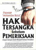 Prinsip Miranda Rule: Hak Tersangka Sebelum Pemeriksaan