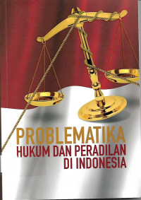 Problematika Hukum dan Peradilan di Indonesia