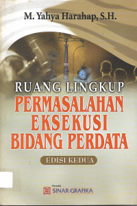 Ruang Lingkup Permasalahan Eksekusi Bidang Perdata (Edisi Kedua)