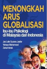 Menongkah Arus Globalisasi : Isu-Isu Psikologi Di Malaysia dan Indonesia