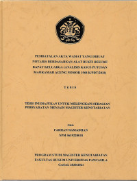 Tesis: Pembatalan Akta Wasiat Yang Dibuat Notaris Berdasarkan Alat Bukti Resume Rapat Keluarga (Analisis Kasus Putusan Mahkamah Agung Nomor 1968 K/PDT/2018)