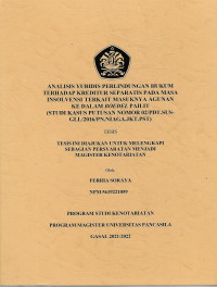 Tesis: Analisis Yuridis Perlindungan Hukum Terhadap Kreditur Separatis Pada Masa Insolvensi Terkait Masuknya Agunan Ke dalam Boedel Pailit (Studi Kasus Putusan Nomor 02/PDT.SUS-GLL/2016/PN.Niaga.JKT.PST)