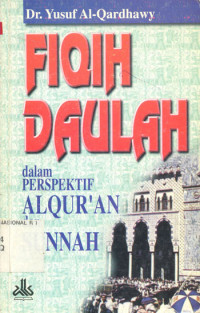 Fiqih Daulah : dalam Perspektif Alqur'an dan Sunnah