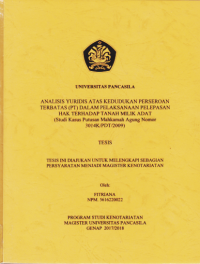 TESIS: ANALISIS YURIDIS ATAS KEDUDUKAN PERSEROAN TERBATAS (PT) DALAM PELAKSANAAN PELEPASAN HAK TERHADAP TANAH MILIK ADAT (STUDI KASUS PUTUSAN MAHKAMAH AGUNG NOMOR 3014 K/PDT/2009).