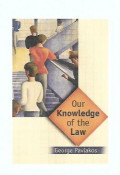 OUR KNOWLEDGE OF THE LAW
