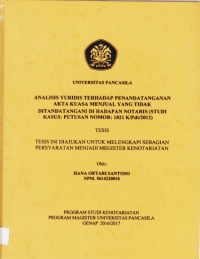 TESIS: ANALISIS YURIDIS TERHADAP PENENDATANGANAN AKTA KUASA MENJUAL YANG TIDAK DITANDATANGANI DI HADAPAN NOTARIS (STUDI KASUS PUTUSAN NOMOR 1821 K/PDT/2012).