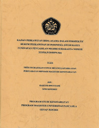 Tesis: Kajian Perkawinan Beda Agama Dalam Perspektif Hukum Perkawinan Di Indonesia (Studi Kasus Penetapan Pengadilan Negeri Surakarta Nomor 333/Pdt.P/2918/PN.Skt)