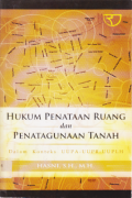 HUKUM PENATAAN RUANG DAN PENATAGUNAAN TANAH (DALAM KONTEKS UUPA-UUPR-UUPLH).