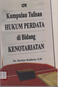 KUMPULAN TULISAN HUKUM PERDATA DI BIDANG KENOTARIATAN (Buku KE 2).