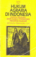 Hukum Agraria Di Indonesia : Suatu Telaah dari Sudut Pandang Praktisi Hukum