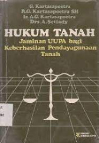 Hukum Tanah Jaminan UUPA Bagi Keberhasilan Pendaya Gunaan Tanah