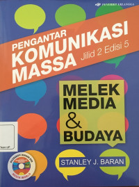 Pengantar Komunikasi Massa (Jilid 2) : Melek Media dan Budaya