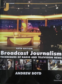 Broadcast journalism : techniques of radio and television news