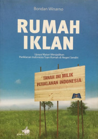 Rumah Iklan : Menjadikan Periklanan Indonesia Tuan Rumah di Negeri Sendiri