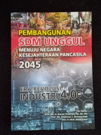 Pembangunan SDM Unggul Menuju Negara Kesejahteraan Pancasila 2045 : Era Revolusi Industri 4.0