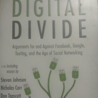 The Digital Divide : Arguments For And Against Facebook, Google, Texting, And The Age Of Social Networking