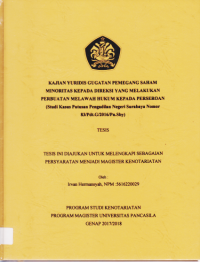 TESIS: KAJIAN YURIDIS GUGATAN PEMEGANG SAHAM MINORITAS KIEPADA DIREKSI YANG MELAKUKAN PERBUATAN MELAWAN HUKUM KEPADA PERSEROAN (STUDI KASUS PUTUSAN PENGADILAN NEGERI SURABAYA NOMOR 83/PDT.G/2016/PN.SBY).