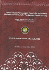 Transformasi Perjuangan Buruh Di Indonesia Melalui Partai Buruh: Tantangan Dan Peluang