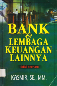 BANK DAN LEMBAGA KEUANGAN LAINNYA (EDISI KEENAM).